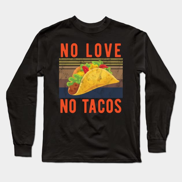 No Love No Tacos no love no tacos canada Long Sleeve T-Shirt by Gaming champion